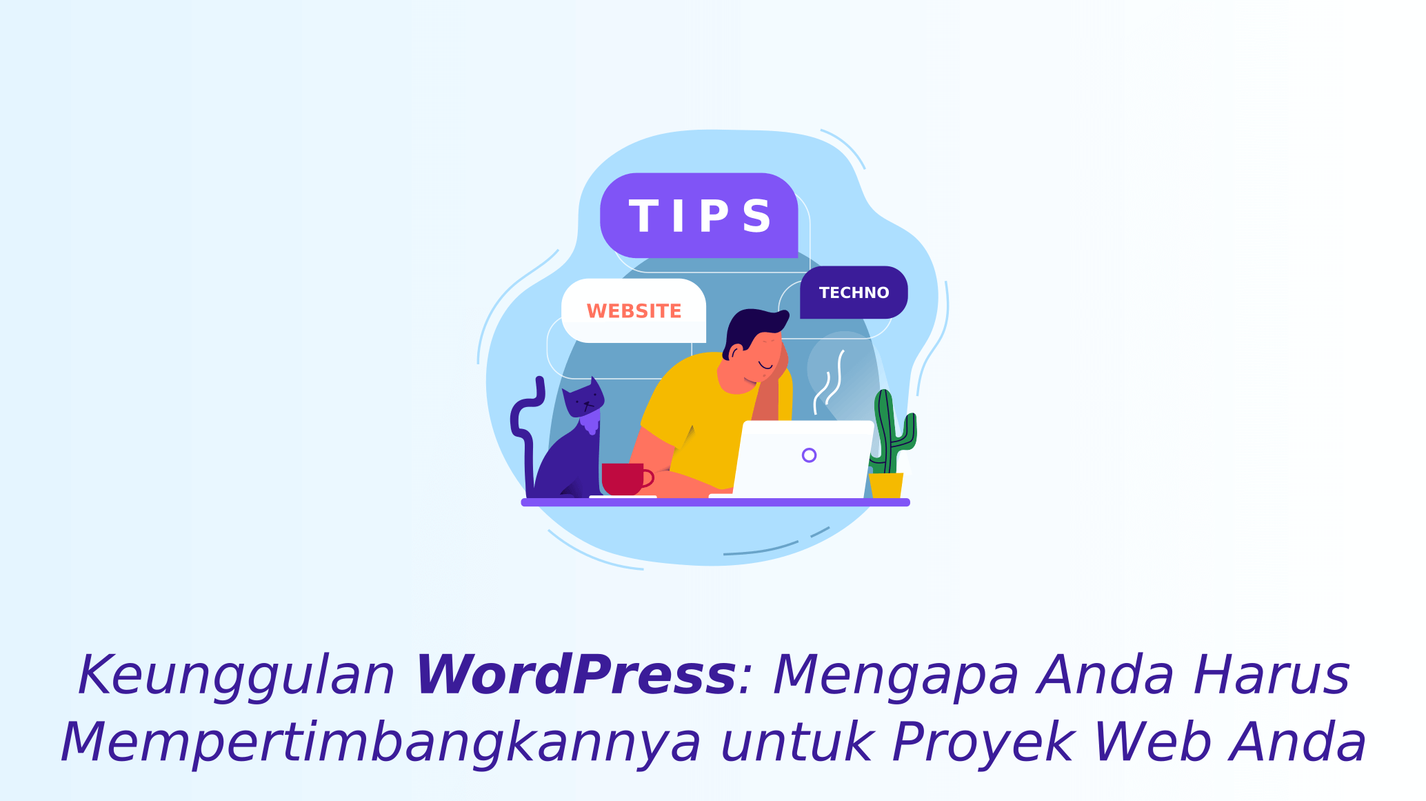 Keunggulan WordPress_ Mengapa Anda Harus Mempertimbangkannya untuk Proyek Web Anda